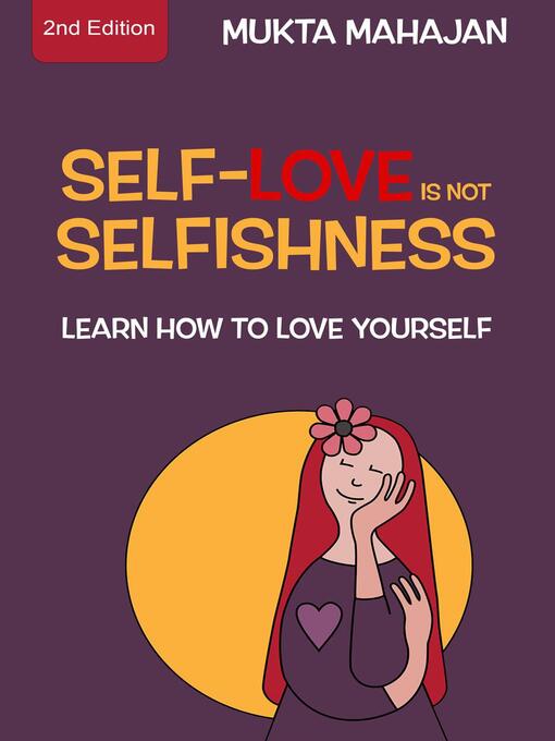 Title details for Self-Love Is Not Selfishness by MUKTA MAHAJAN - Available